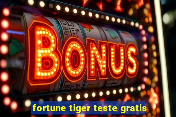 fortune tiger teste gratis